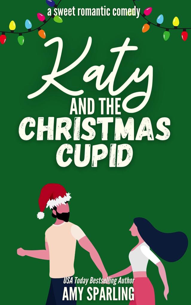 Katy and the Christmas Cupid (Lake Sterling Sweet Romance #2)