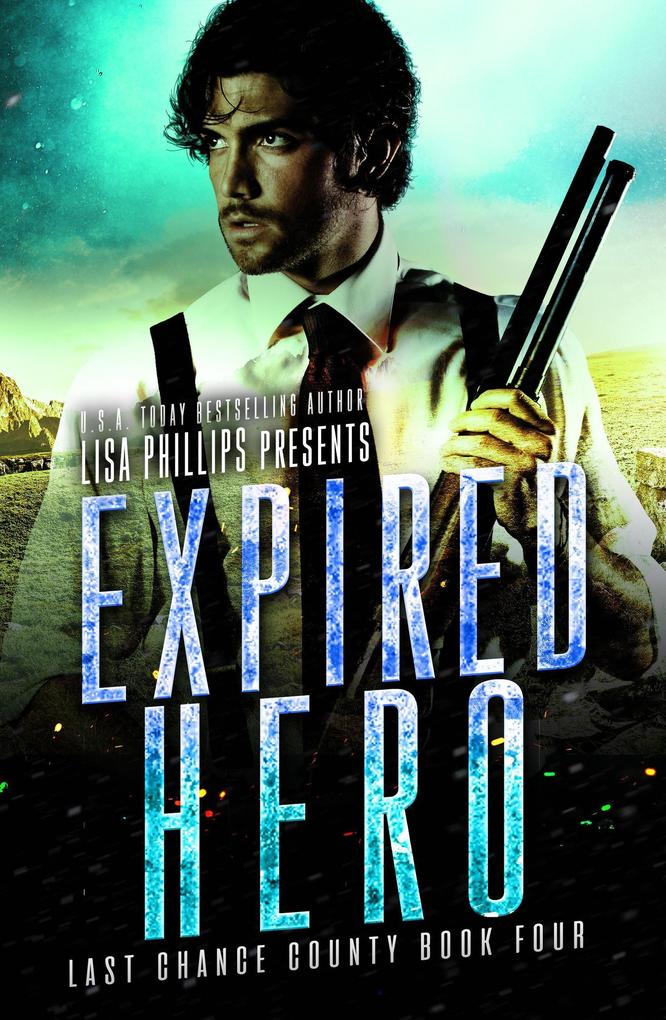 Expired Hero (Last Chance County #4)