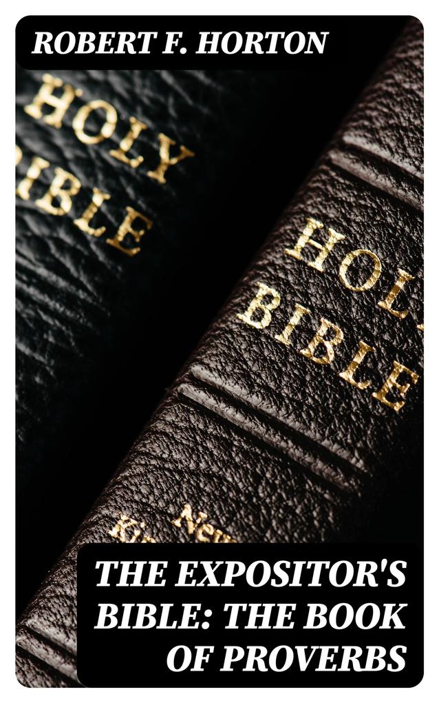 The Expositor‘s Bible: The Book of Proverbs