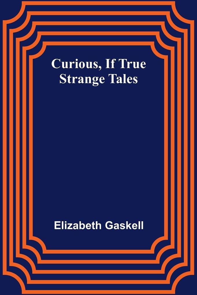 Curious if True; Strange Tales