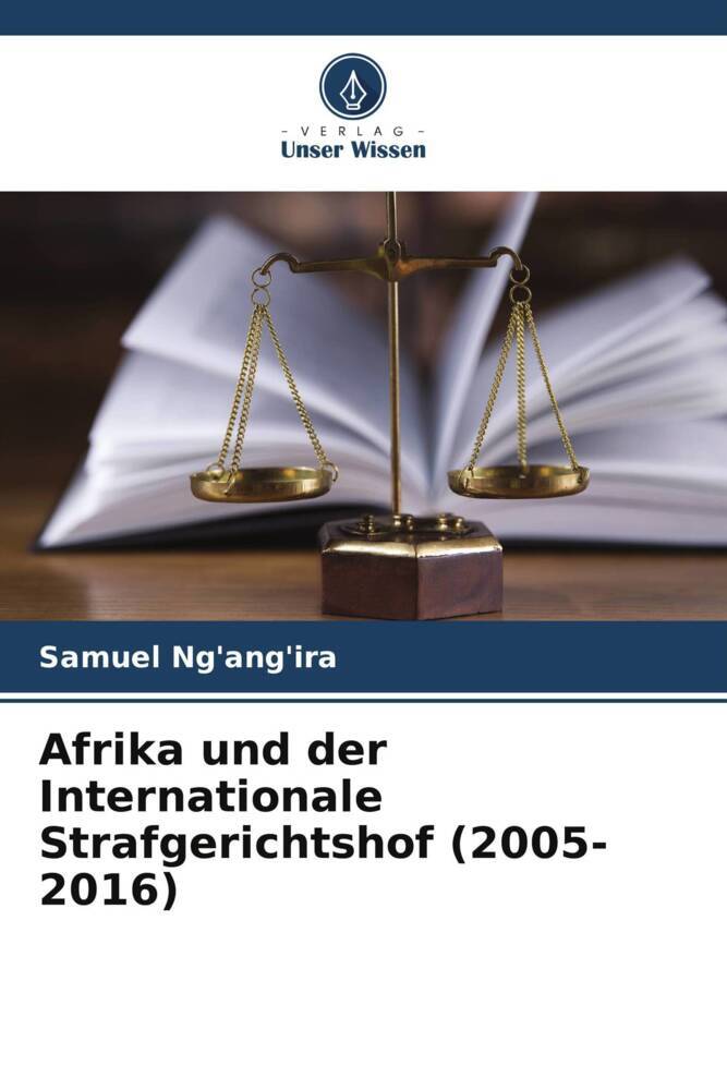 Afrika und der Internationale Strafgerichtshof (2005-2016)
