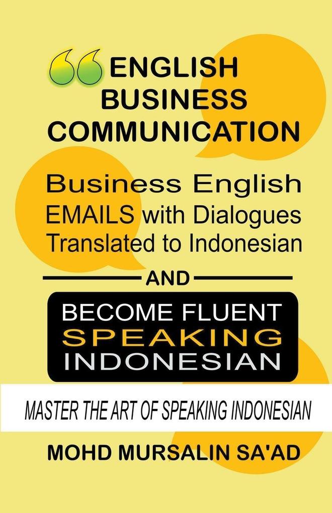 Business English Communication Business English Emails with Dialogues Translated to Indonesian
