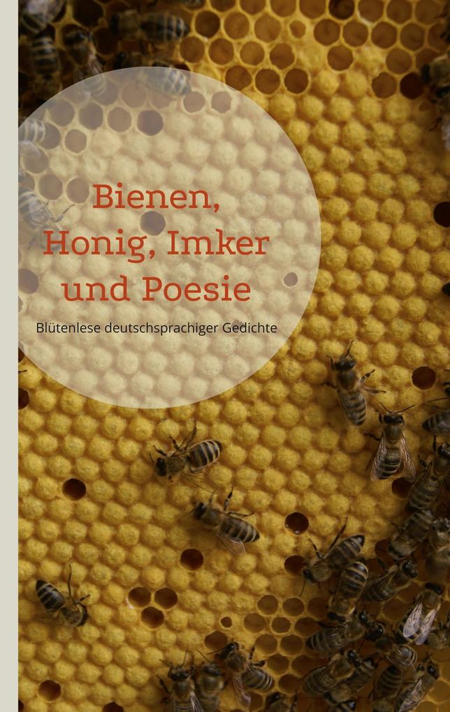 Bienen Honig Imker und Poesie