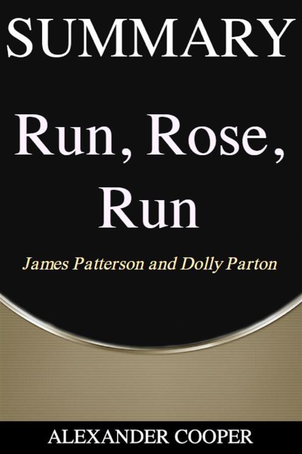 Summary of Run Rose Run
