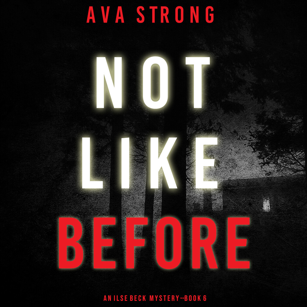 Not Like Before (An Ilse Beck FBI Suspense Thriller‘Book 6)