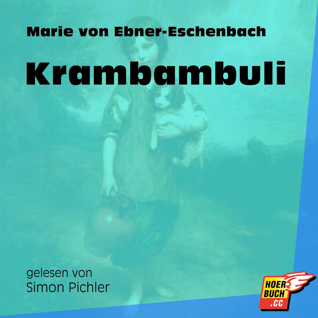 Krambambuli - Marie von Ebner-Eschenbach