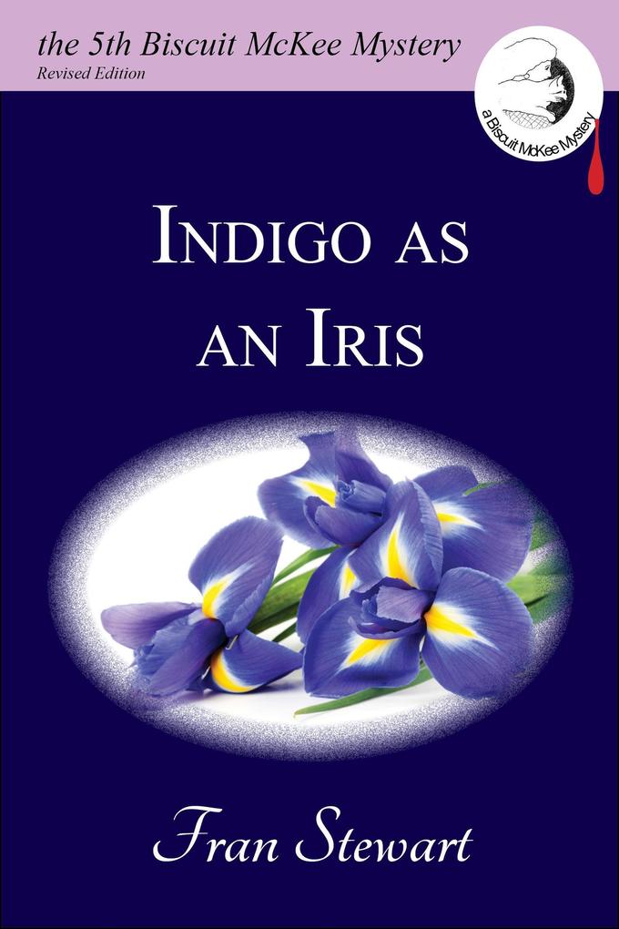 Indigo as an Iris (Biscuit McKee Mysteries #5)