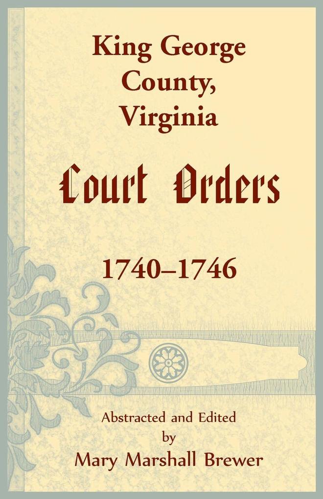 King George County Virginia Court Orders 1740-1746