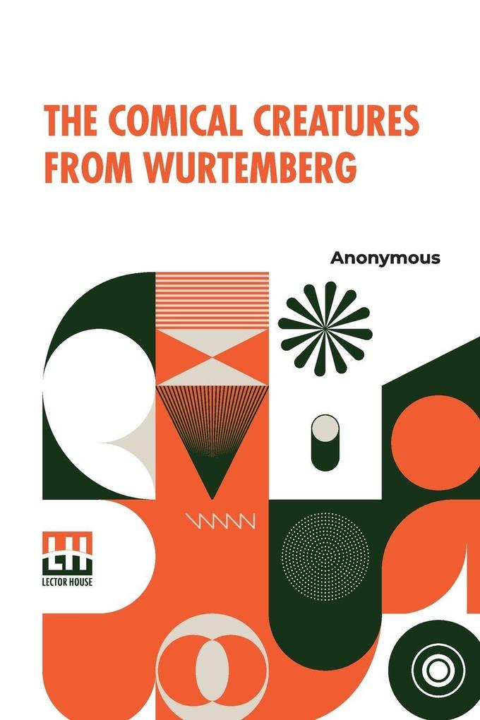 The Comical Creatures From Wurtemberg