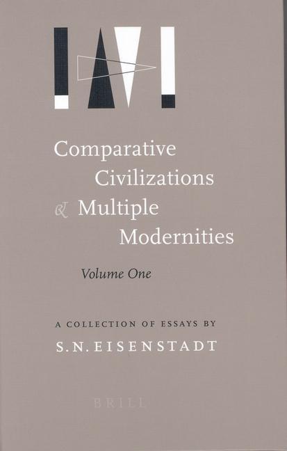 Comparative Civilizations and Multiple Modernities: A Collection of Essays - Shmuel N. Eisenstadt