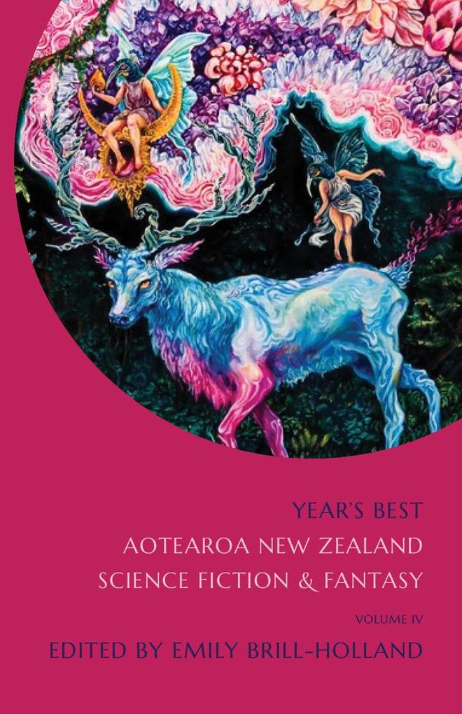 Year‘s Best Aotearoa New Zealand Science Fiction and Fantasy: Volume 4