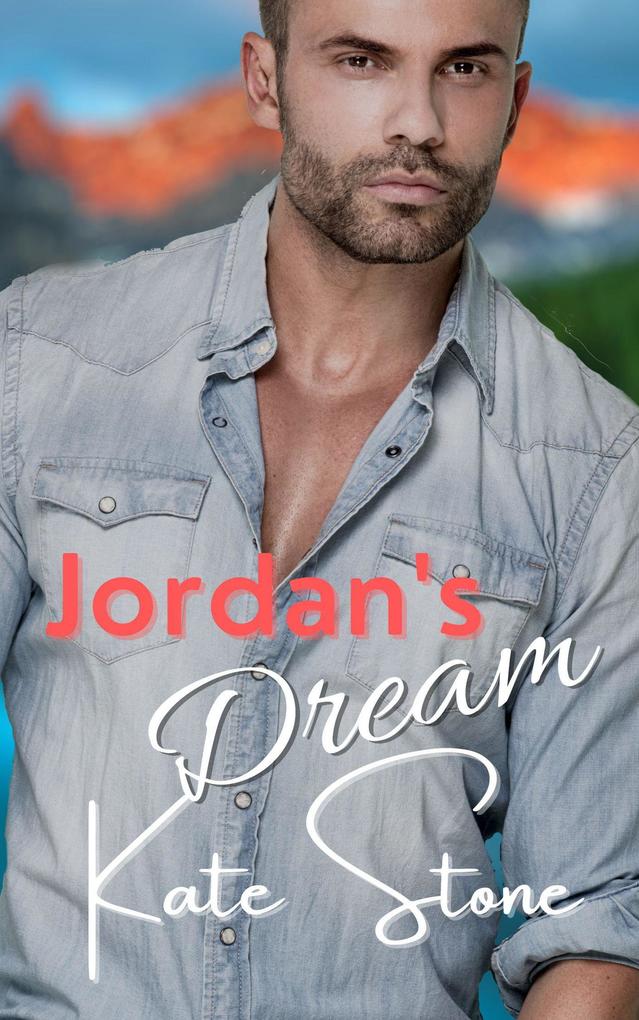Jordan‘s Dream (Mountain Men of Cupid Lake #5)