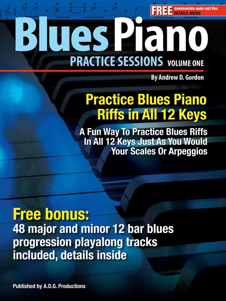 Blues Piano Practice Session Volume 1 In All 12 Keys (Practice Sessions)