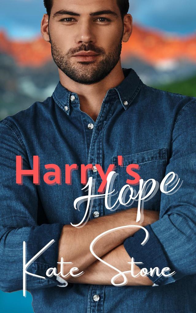 Harry‘s Hope (Mountain Men of Cupid Lake #2)