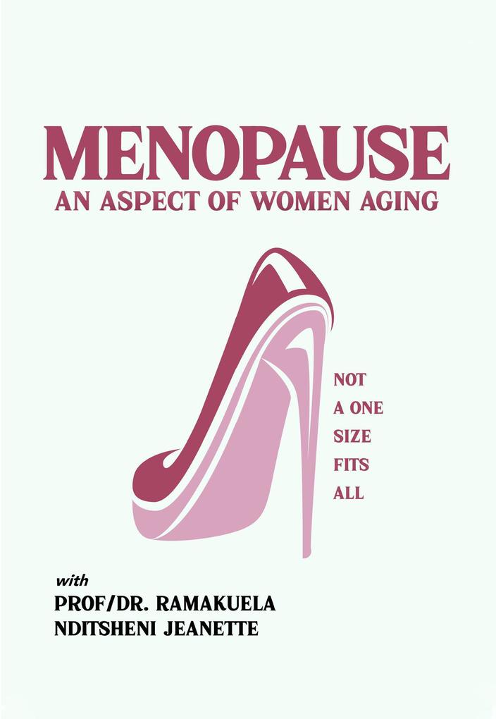 Menopause: An Aspect of Women Aging (Not a One Size Fits All)