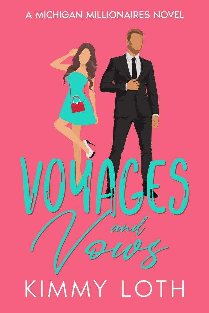 Voyages and Vows: A fake Marriage Friends to Lovers Romance (Michigan Millionaires #8)