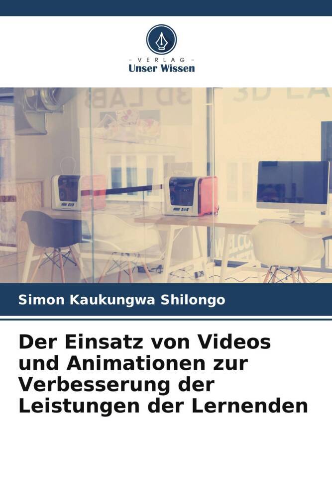 Der Einsatz von Videos und Animationen zur Verbesserung der Leistungen der Lernenden