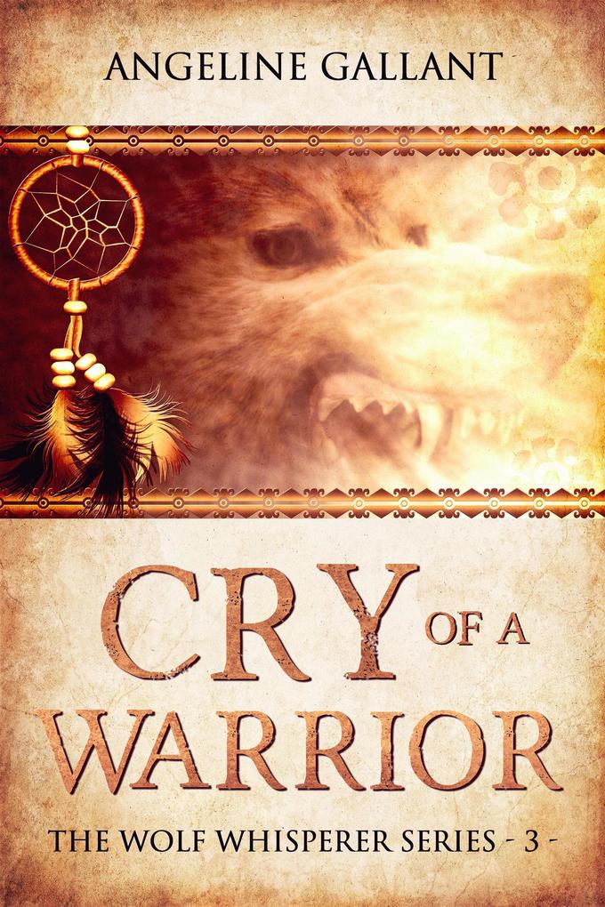 Cry of a Warrior (The Wolf Whisperer Series #3)
