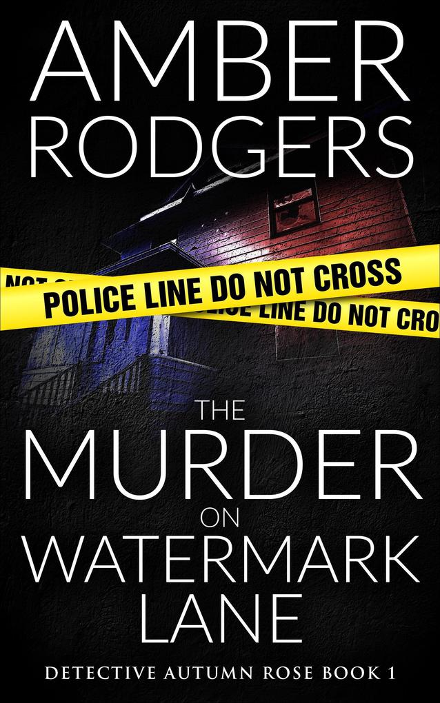 The Murder on Watermark Lane (Detective Autumn Rose #1)