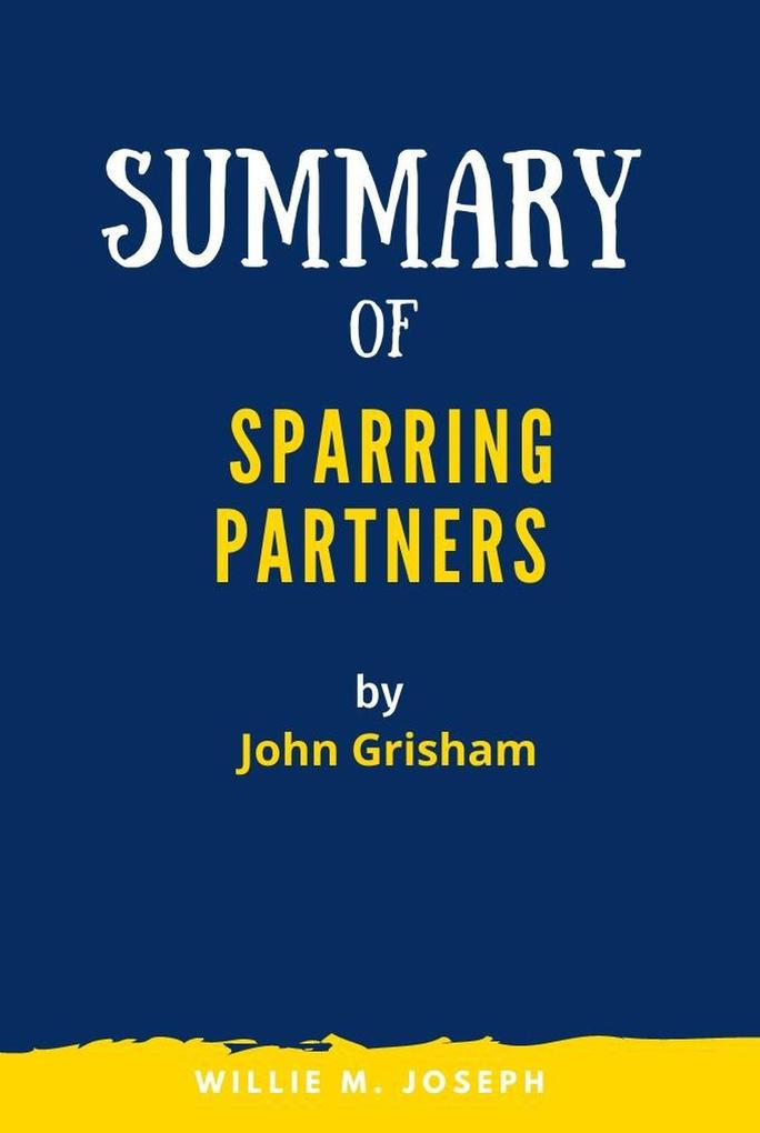 Summary of Sparring Partners By John Grisham