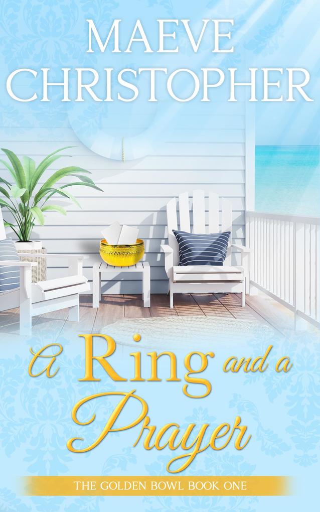 A Ring and A Prayer (The Golden Bowl #1)