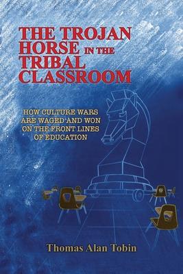 The Trojan Horse in the Tribal Classroom