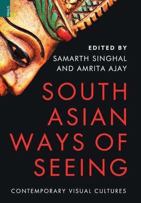 South Asian Ways of Seeing