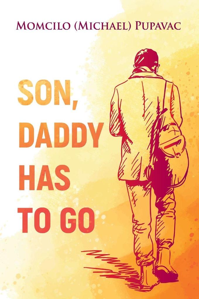 Son Daddy Has To Go