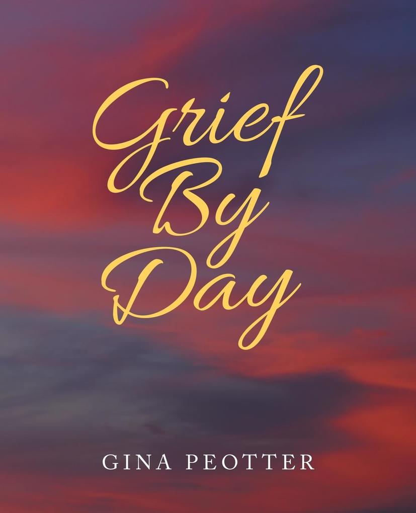 Grief by Day