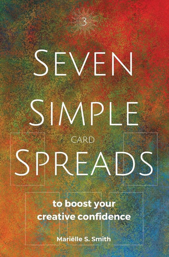 Seven Simple Card Spreads to Boost Your Creative Confidence