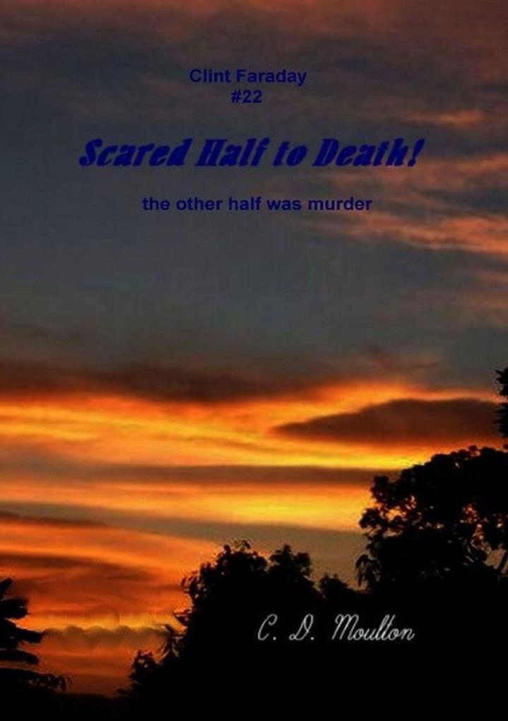 Scared Half to Death! (Clint Faraday Mysteries #22)