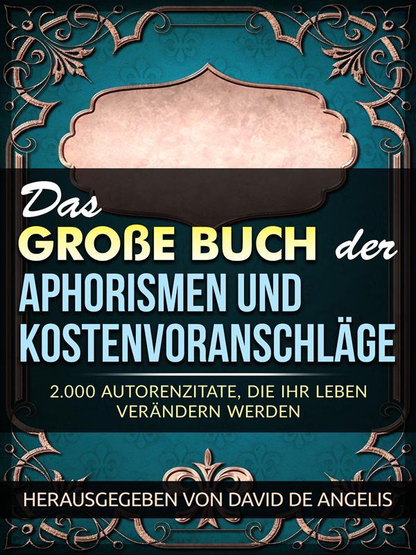 Das Große Buch der Aphorismen und Kostenvoranschläge (Übersetzt)