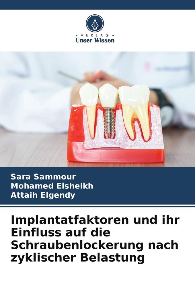 Implantatfaktoren und ihr Einfluss auf die Schraubenlockerung nach zyklischer Belastung