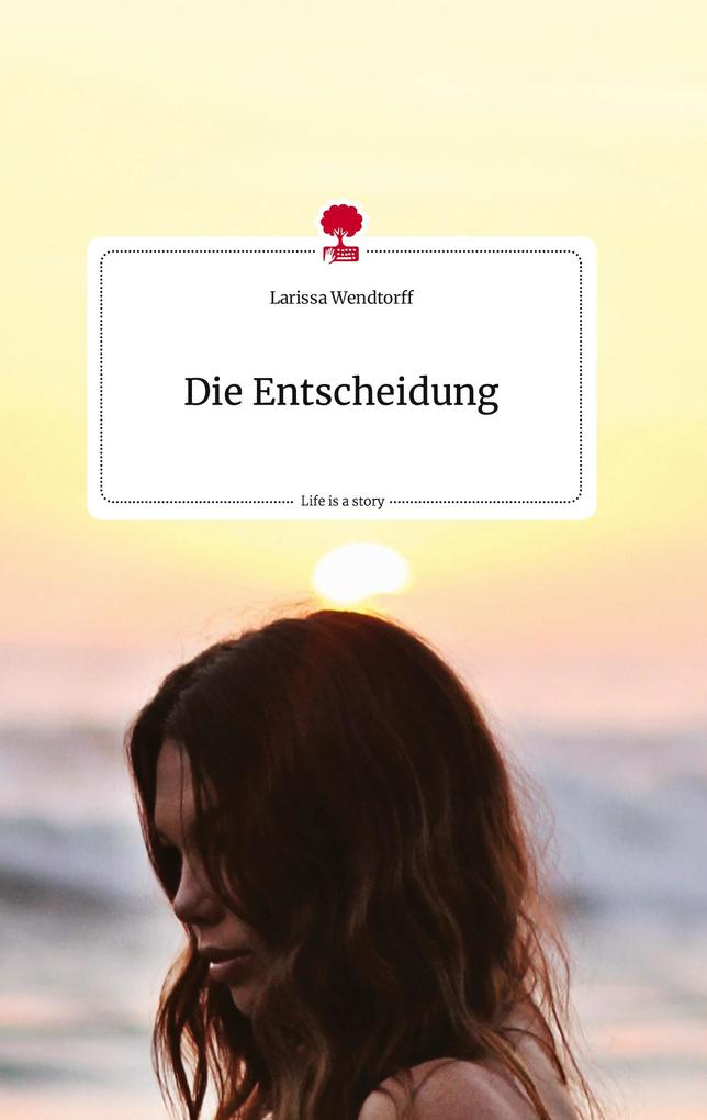 Image of Die Entscheidung. Life is a Story - story.one