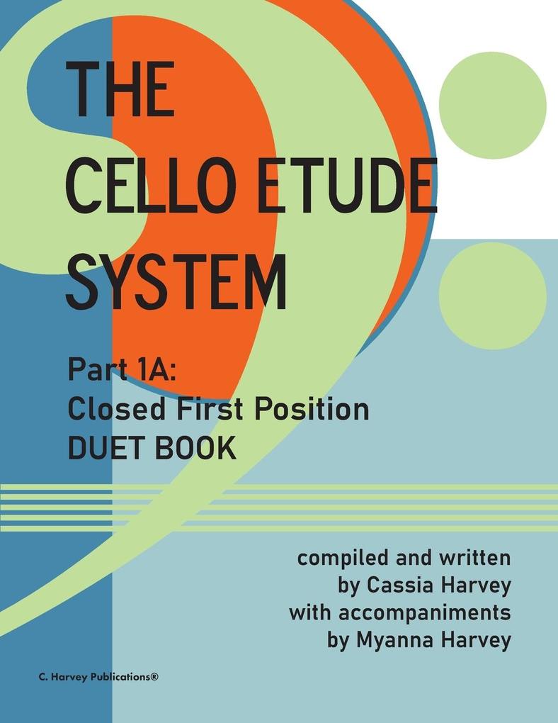 The Cello Etude System Part 1A; Closed First Position Duet Book