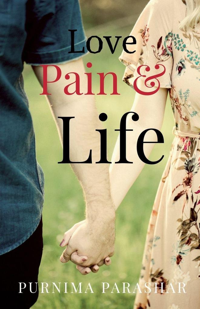 Love Pain & Life