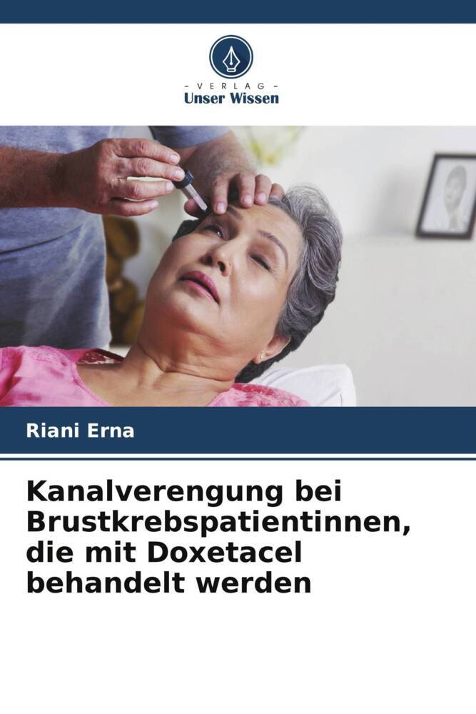 Kanalverengung bei Brustkrebspatientinnen die mit Doxetacel behandelt werden
