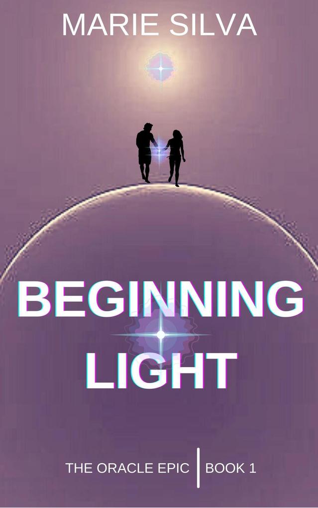 Beginning Light: The Oracle Epic | Book 1