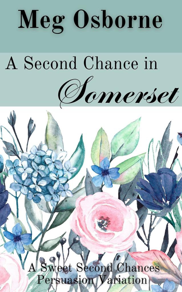 A Second Chance in Somerset (Sweet Second Chances Persuasion Variation #1)