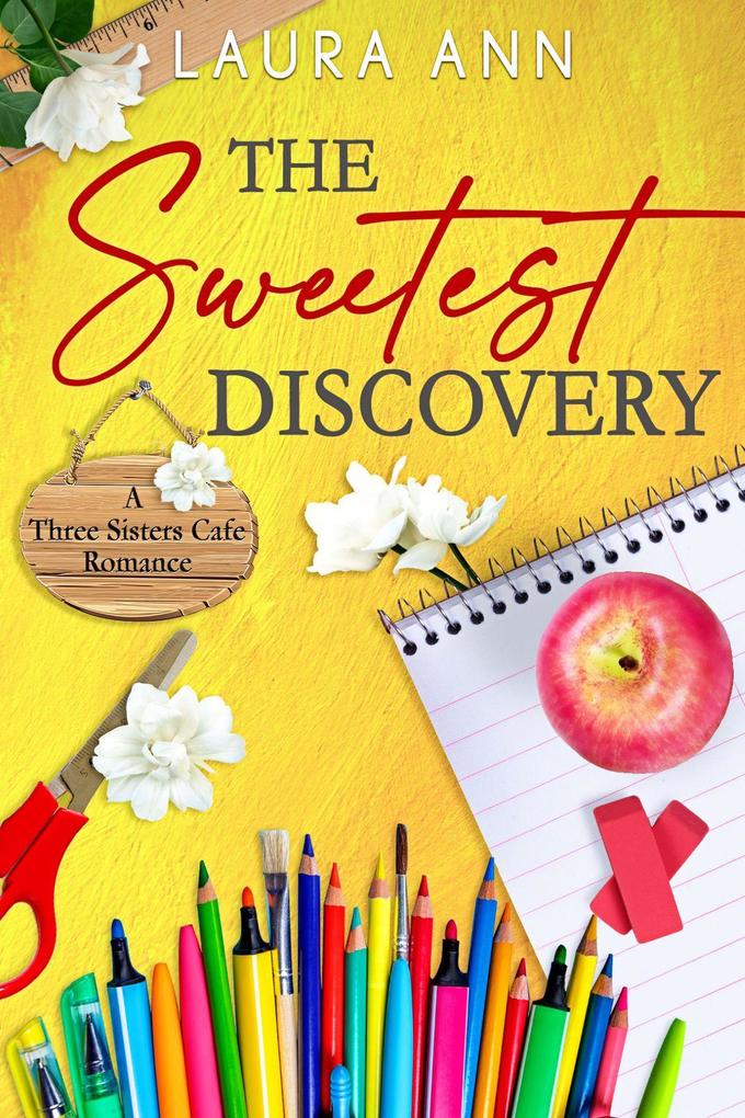 The Sweetest Discovery (The Three Sisters Cafe #4)