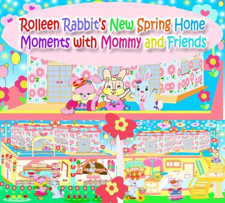 Rolleen Rabbit‘s New Spring Home Moments with Mommy and Friends