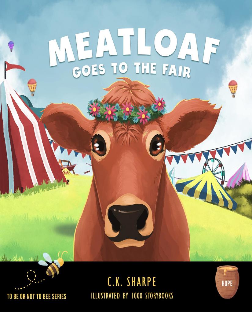 Meatloaf Goes to the Fair (To Be Or Not To Bee #5)