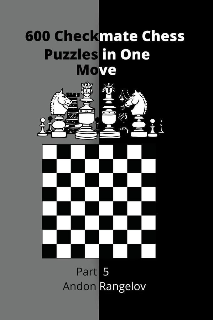 600 Checkmate Chess Puzzles in One Move Part 5