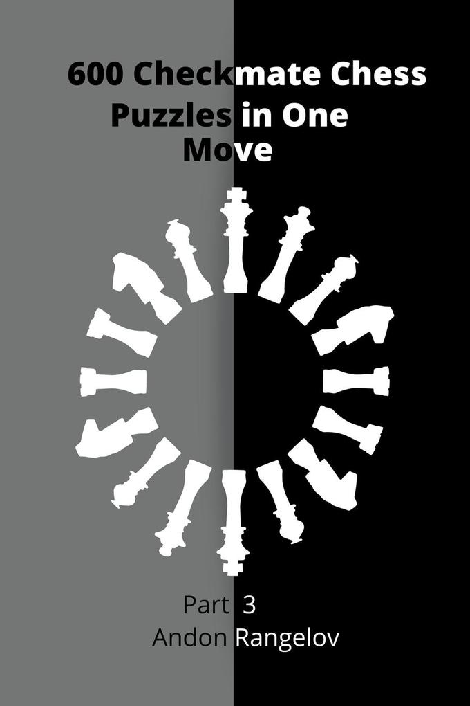 600 Checkmate Chess Puzzles in One Move Part 3
