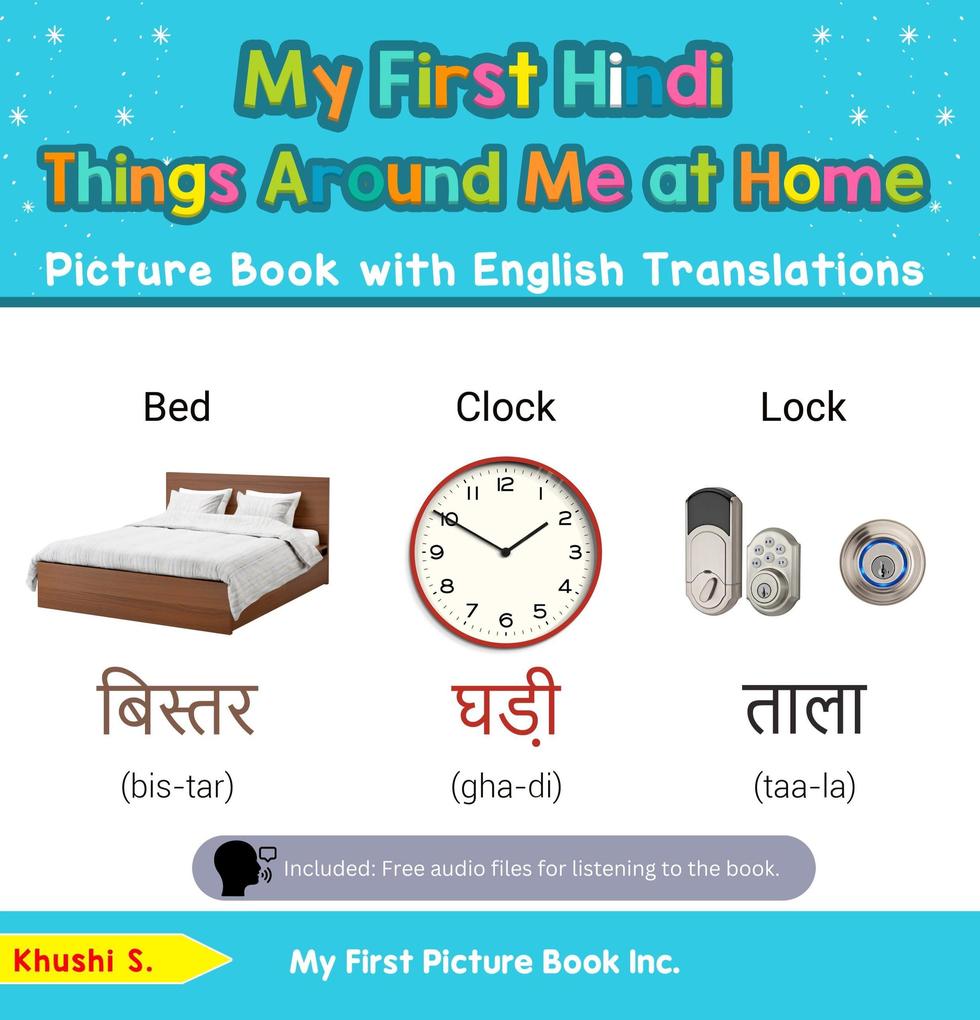 My First Hindi Things Around Me at Home Picture Book with English Translations (Teach & Learn Basic Hindi words for Children #13)