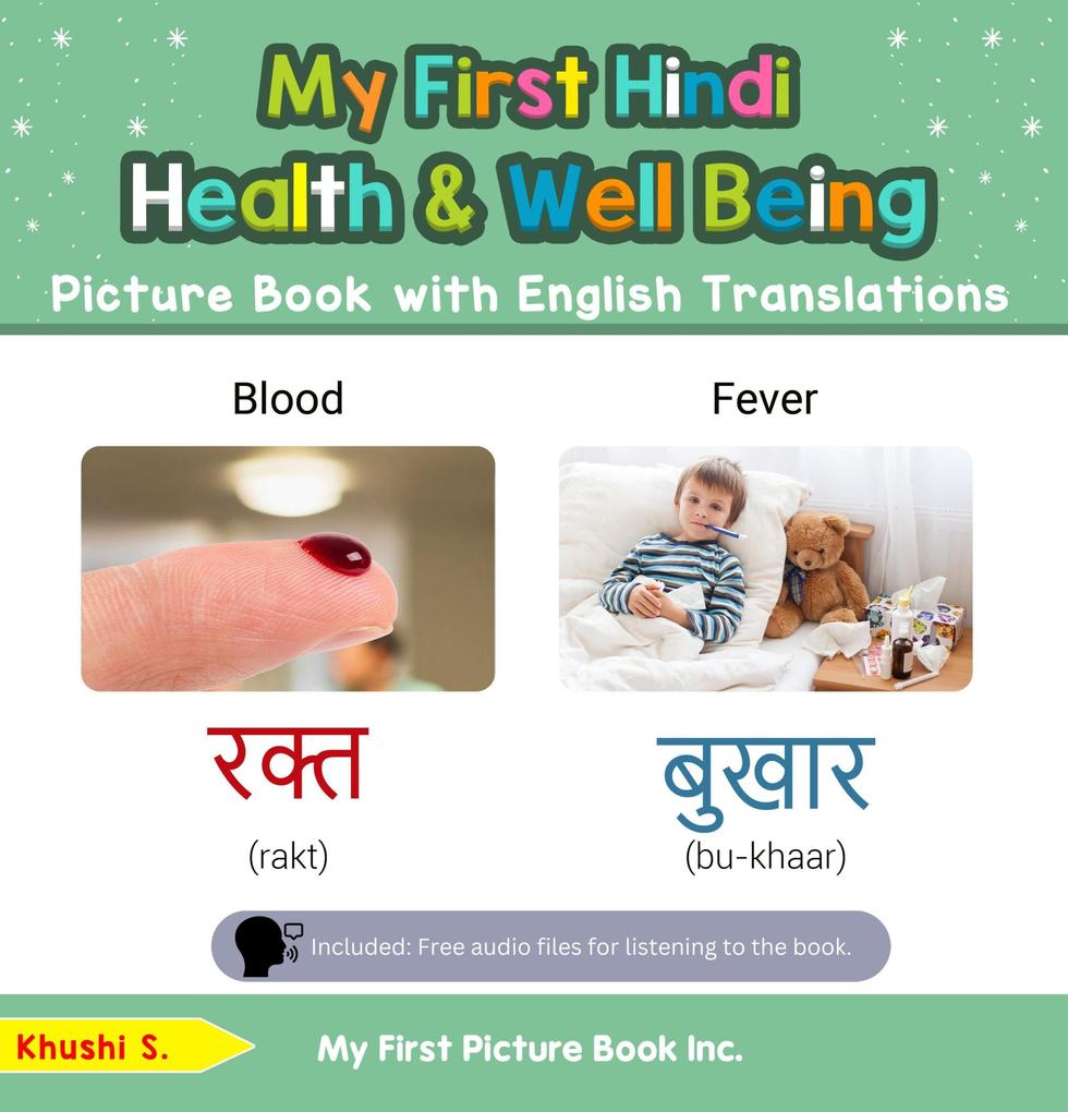 My First Hindi Health and Well Being Picture Book with English Translations (Teach & Learn Basic Hindi words for Children #19)