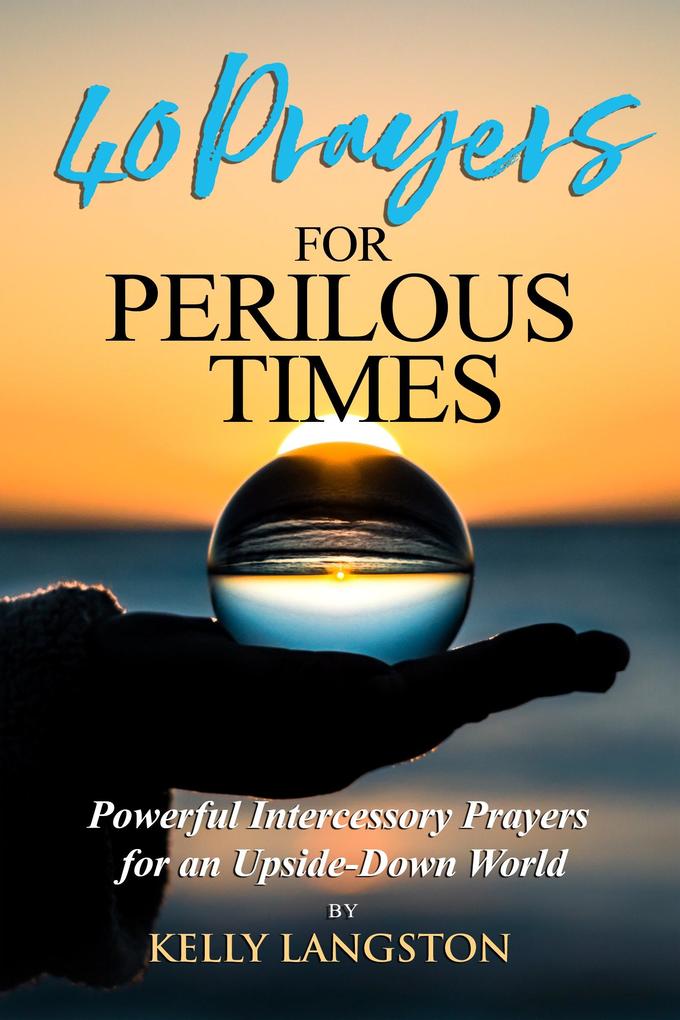 40 Prayers for Perilous Times