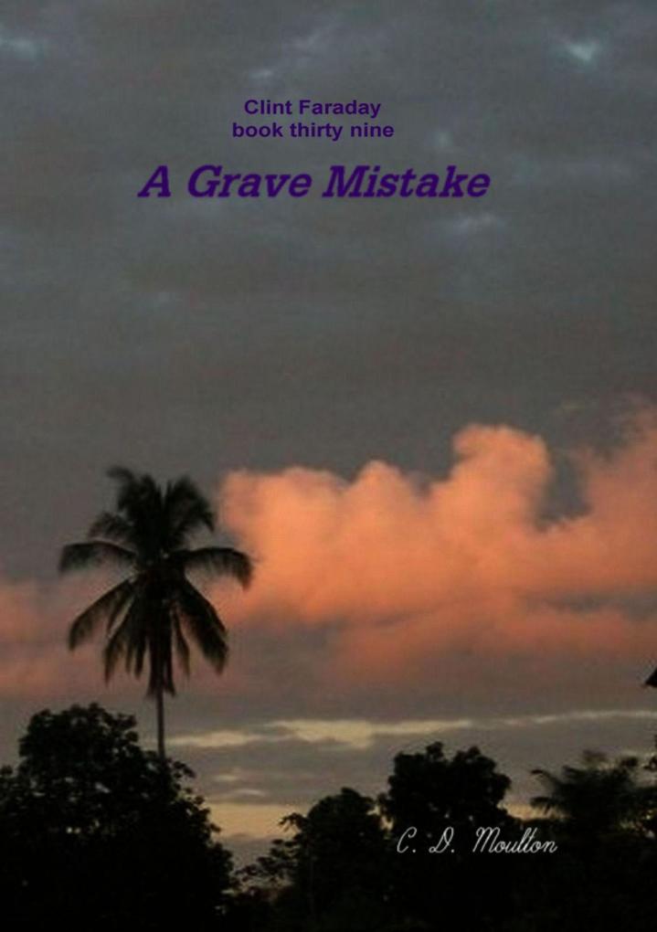 A Grave Mistake (Clint Faraday Mysteries #39)