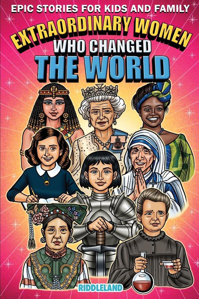 Epic Stories For Kids and Family - Extraordinary Women Who Changed Our World