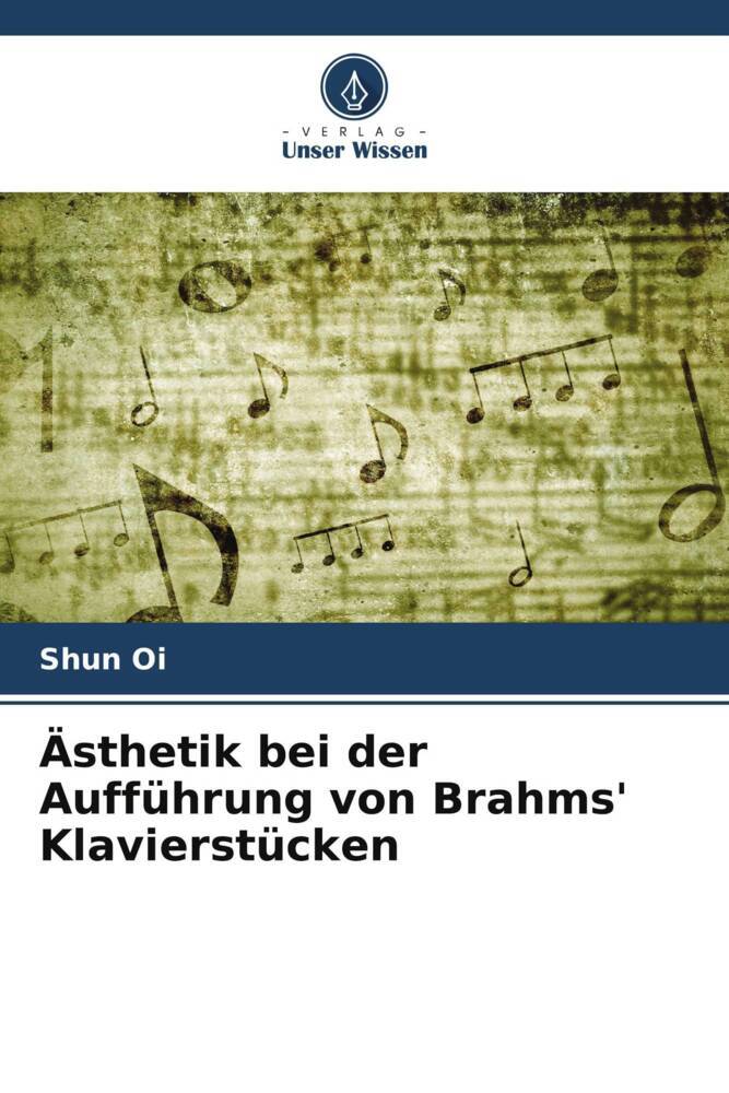 Ästhetik bei der Aufführung von Brahms' Klavierstücken